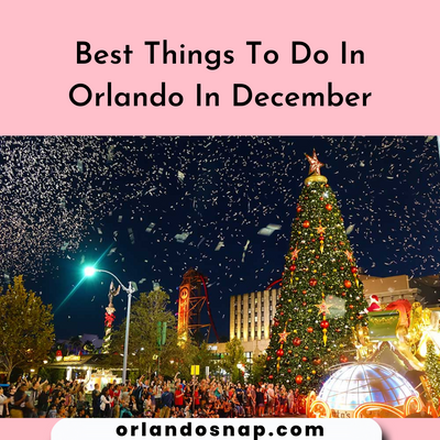 Best Things To Do In Orlando In December - Walk In Healthy