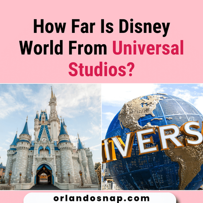 How Far Is Disney World From Universal Studios? - Let's Find