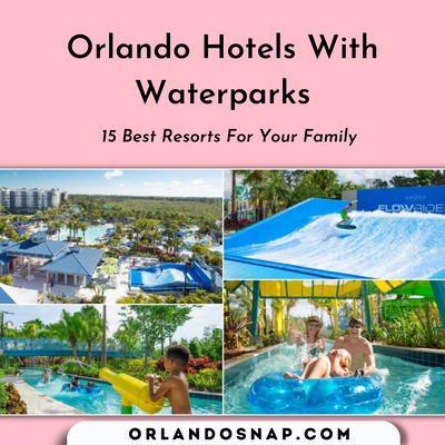 Orlando Hotels With Waterparks - Resorts For Your Family
