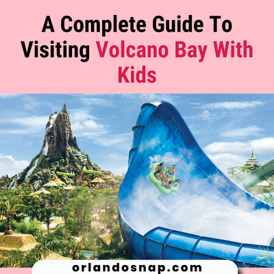 A Complete Guide To Visiting Volcano Bay With Kids - Florida