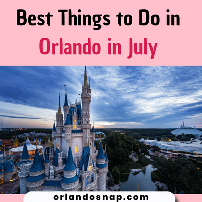Best Things to Do in Orlando in July - Summer Fun Activities