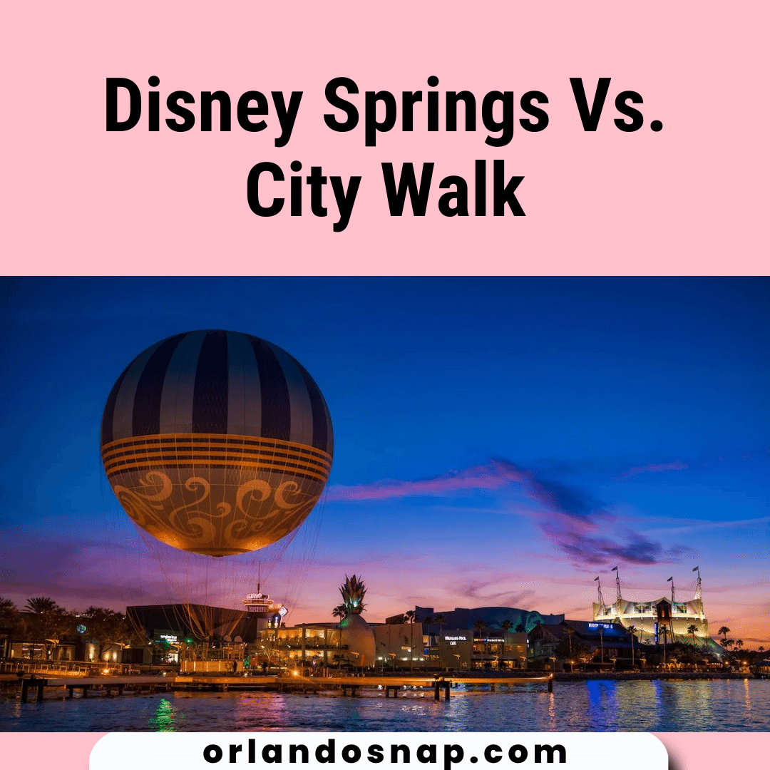 Disney Springs Vs. City Walk - Unbiased Comparision For You