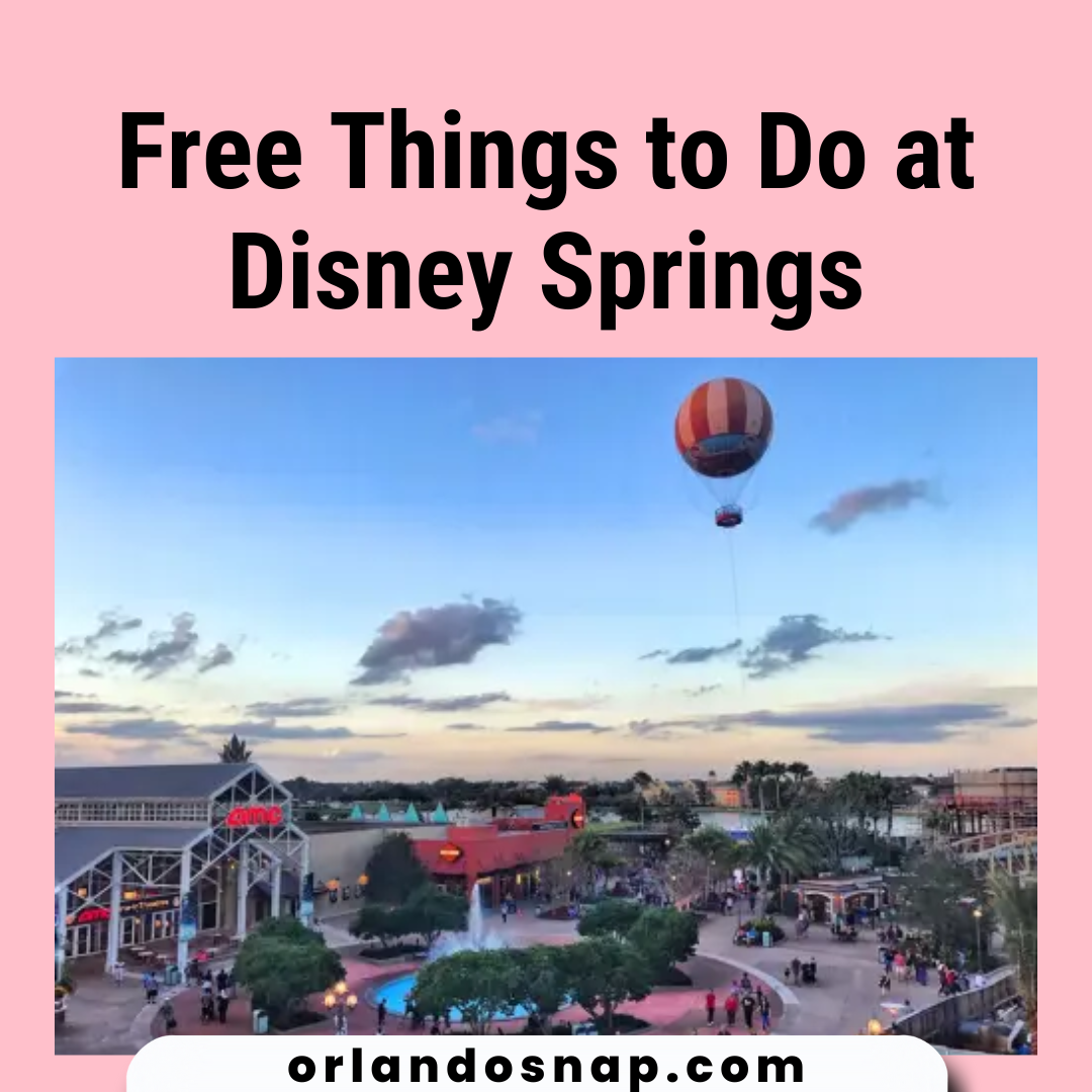 Free Things to Do at Disney Springs - 20 Freebies To Enjoy