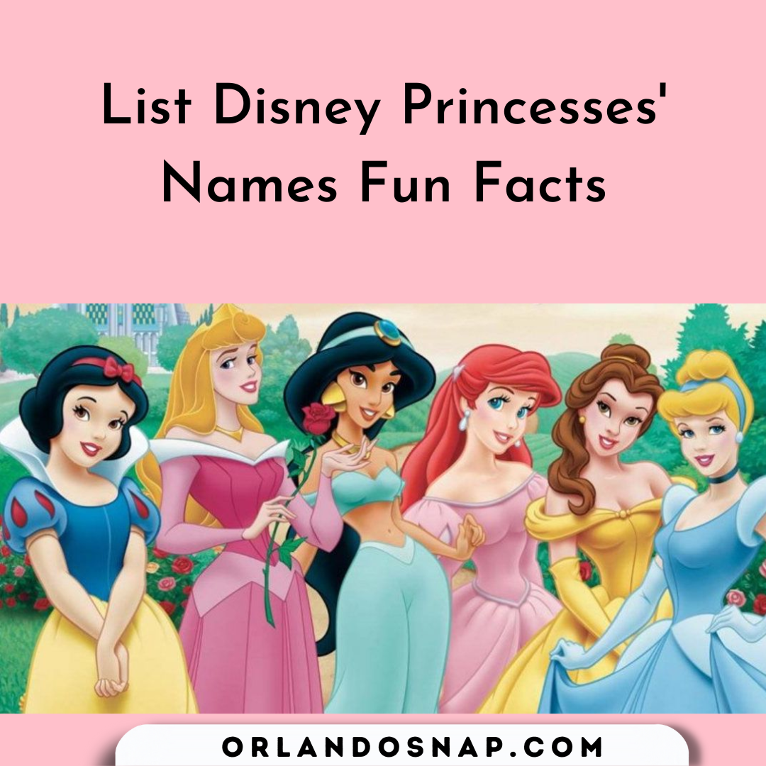 List Disney Princesses' Names Fun Facts - Curiously Know