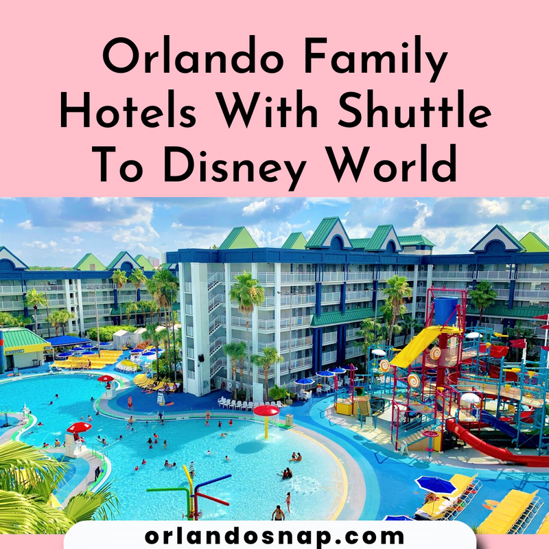 Orlando Family Hotels With Shuttle To Disney World 