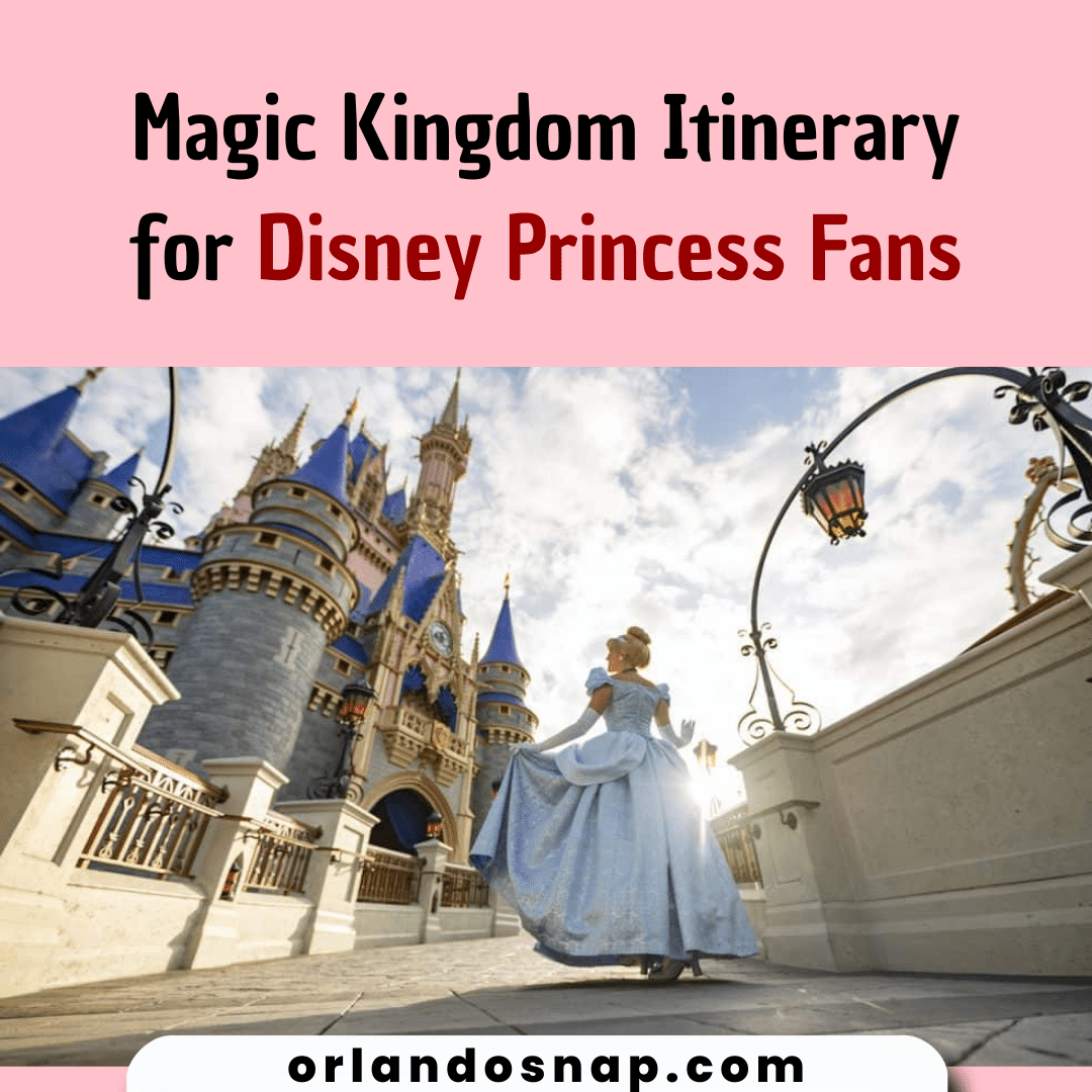 Magic Kingdom Itinerary for Disney Princess Fans - Ultimate Guide